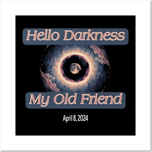 Hello Darkness My Old Friend Solar Eclipse Of April 8 2024 Posters and Art